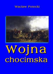 Wojna chocimska, Wacaw Potocki