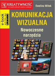 Komunikacja wizualna Nowoczesne narzdzia, Ewelina Witek