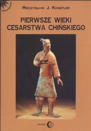 Pierwsze wieki cesarstwa chiskiego, Mieczysaw Jerzy Knstler