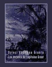 Dzieci kapitana Granta. Les enfants du capitaine Grant, Jules Verne