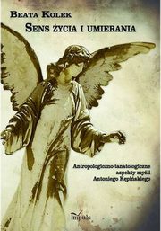 Sens ycia i umierania, Beata Kolek
