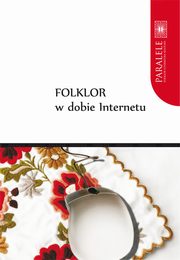 Folklor w dobie Internetu, Piotr Grochowski, Gabriela Gacarczyk