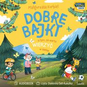 Dobre bajki o tym, e warto wierzy w siebie, Magorzata Korbiel