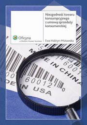 ksiazka tytu: Niezgodno towaru konsumpcyjnego z umow sprzeday konsumenckiej autor: Ewa Habryn