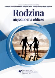 ksiazka tytu: Rodzina niejedno ma oblicze ? refleksja o wspczesnej rodzinie autor: 