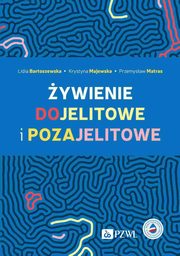 ywienie dojelitowe i pozajelitowe, Lidia Bartoszewska, Krystyna Majewska, Przemysaw Matras