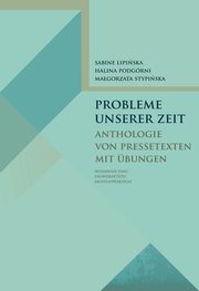 Probleme unserer Zeit Anthologie von Pressetexten mit bungen, Ewa Lipiska, Halina Podgrni, Magorzata Stypiska