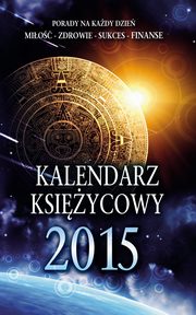 ksiazka tytu: Kalendarz Ksiycowy 2015 autor: Miosawa Krogulska, Izabela Podlaska-Konkel