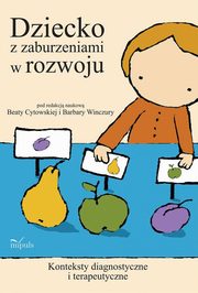 Dziecko z zaburzeniami w rozwoju, Barbara Cytowska, Beata Winczura