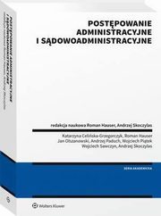 Postpowanie administracyjne i sdowoadministracyjne, Roman Hauser, Andrzej Skoczylas, Katarzyna Celiska-Grzegorczyk, Wojciech Sawczyn, Wojciech Pitek, Andrzej Paduch, Jan Olszanowski