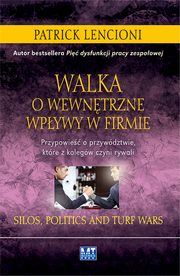 ksiazka tytu: Walka o wewntrzne wpywy w firmie autor: Patrick Lencioni