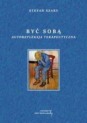 ksiazka tytu: By sob Autorefleksja terapeutyczna autor: Stefan Szary