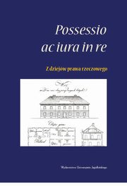 <i>Possessio ac iura in re</i> - z dziejw prawa rzeczowego, 