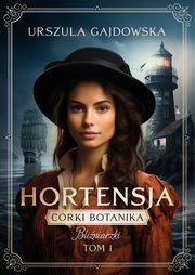 Crki botanika. Bliniaczki. Hortensja tom 1, Urszula Gajdowska