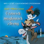O czterech muzykantach z Bremy, J.W. Grimm, Lewandowski ukasz, Teatr Polskiego Radia w Warszawie