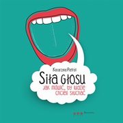 ksiazka tytu: Sia gosu. Jak mwi, by ludzie chcieli sucha autor: Katarzyna Pietro