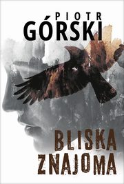 Bliska znajoma, Piotr Grski