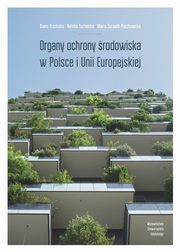 Organy ochrony rodowiska w Polsce i Unii Europejskiej, Diana Trzciska, Natalia Tucholska, Marta urawik-Paszkowska