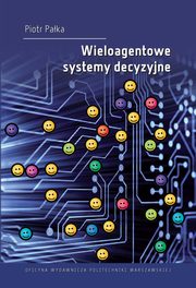 Wieloagentowe systemy decyzyjne, Piotr Paka