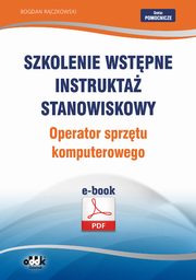 Szkolenie wstpne Instrukta stanowiskowy Operator sprztu komputerowego, Bogdan Rczkowski