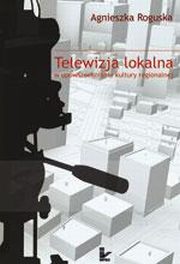 Telewizja lokalna w upowszechnianiu kultury regionalnej, Agnieszka Roguska