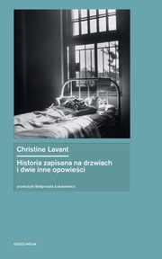 Historia zapisana na drzwiach i dwie inne opowieci, Christine Lavant