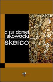 Skerco, Artur Daniel Liskowacki