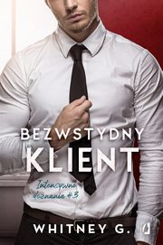 Bezwstydny klient. Intensywne doznania. Tom 3, Whitney G.