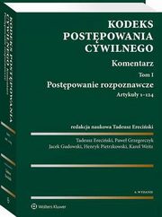 Kodeks postpowania cywilnego. Komentarz. Tom I. Postpowanie rozpoznawcze (art. 1-124), Tadeusz Ereciski, Henryk Pietrzkowski, Jacek Gudowski, Pawe Grzegorczyk