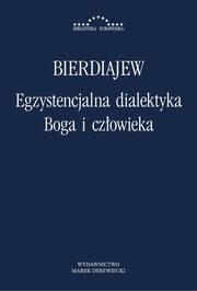 Egzystencjalna dialektyka Boga i czowieka, Mikoaj Bierdiajew