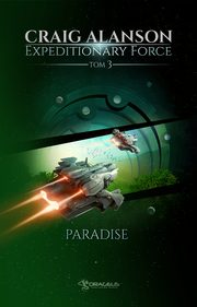 Expeditionary Force. Tom 3. Paradise, Craig Alanson