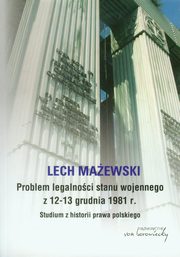 Problem legalnoci stanu wojennego z 12-13 grudnia 1981 r., Lech Maewski