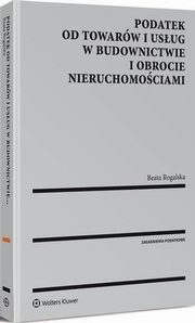 Podatek od towarw i usug w budownictwie i obrocie nieruchomociami, Beata Rogalska