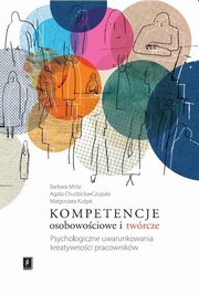 ksiazka tytu: Kompetencje osobowociowe i twrcze autor: Barbara Mrz, Agata Chudzicka-Czupaa, Magorzata Kupit