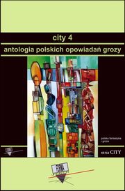 City 4. Antologia polskich opowiada grozy, Praca zbiorowa