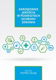 ksiazka tytu: Zarzdzanie jakoci w podmiotach ochrony zdrowia autor: 