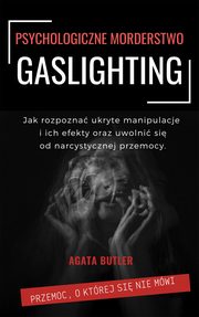 Gaslighting Psychologiczne morderstwo, Agata Butler