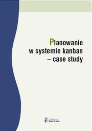 ksiazka tytu: Planowanie w systemie kanban case study autor: Radosaw Jurek