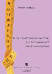 O niewspmiernoci wartoci i jej konwencjach dla stosowania prawa, Sylwia Wojtczak