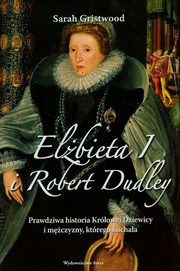 Elbieta I i Robert Dudley, Sarah Gristwood