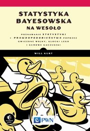 ksiazka tytu: Statystyka Bayesowska na wesoo autor: Will Kurt