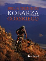 ksiazka tytu: Biblia treningu kolarza grskiego autor: Joe Friel