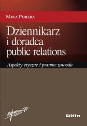 Dziennikarz i doradca public relations. Aspekty etyczne i prawne zawodu, Mira Porba