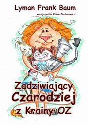 Zadziwiajcy Czarodziej z Krainy Oz, Lyman Frank Baum