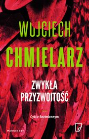 Zwyka przyzwoito, Wojciech Chmielarz
