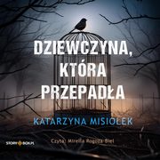 Dziewczyna, ktra przepada, Katarzyna Misioek