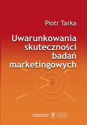 ksiazka tytu: Uwarunkowania skutecznoci bada marketingowych autor: Piotr Tarka