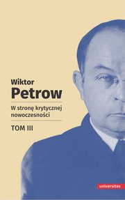 W stron krytycznej nowoczesnoci Tom 3, Wiktor Petrow