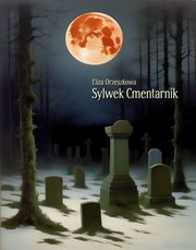Sylwek Cmentarnik, Eliza Orzeszkowa