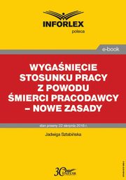Wyganicie stosunku pracy z powodu mierci pracodawcy ? nowe zasady, Jadwiga Sztabiska